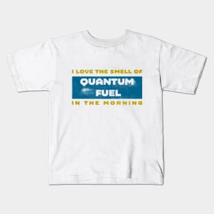 I <3 Quantum Fuel in the Morning Kids T-Shirt